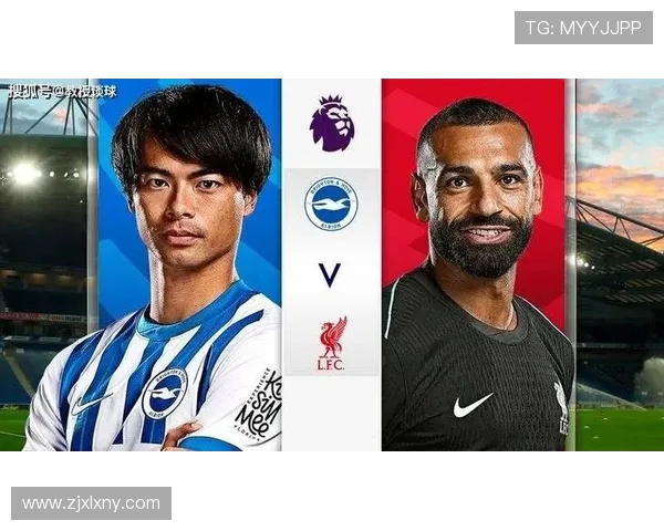 利物浦对阵布赖顿精彩直播全程回顾与赛后分析